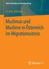 Buchcover Muslimas und Muslime in Österreich im Migrationsstress