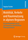 Buchcover Mobilität, Verkehr und Raumnutzung in alpinen Regionen