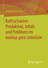 Buchcover Kult(ur)serien: Produktion, Inhalt und Publikum im looking-glass television