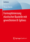 Buchcover Formoptimierung elastischer Bauteile mit gewichteten B-Splines