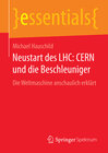 Buchcover Neustart des LHC: CERN und die Beschleuniger