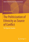 Buchcover The Politicization of Ethnicity as Source of Conflict