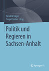 Buchcover Politik und Regieren in Sachsen-Anhalt