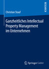 Buchcover Ganzheitliches Intellectual Property Management im Unternehmen