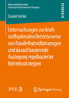 Buchcover Untersuchungen zur kraftstoffoptimalen Betriebsweise von Parallelhybridfahrzeugen und darauf basierende Auslegung regelb