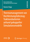 Buchcover Thermomanagement von Hochleistungsfahrzeug-Traktionsbatterien anhand gekoppelter Simulationsmodelle
