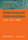 Buchcover Mediatisierung und Mediensozialisation