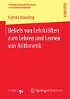 Buchcover Beliefs von Lehrkräften zum Lehren und Lernen von Arithmetik