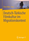 Buchcover Deutsch-Türkische Filmkultur im Migrationskontext