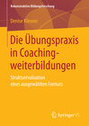 Buchcover Die Übungspraxis in Coachingweiterbildungen