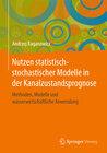 Buchcover Nutzen statistisch-stochastischer Modelle in der Kanalzustandsprognose