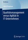 Buchcover Qualitätsmanagement versus Agilität in IT-Unternehmen