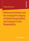 Buchcover Medienunternehmen und der strategische Umgang mit Media Responsibility und Corporate Social Responsibility