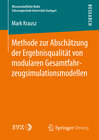Buchcover Methode zur Abschätzung der Ergebnisqualität von modularen Gesamtfahrzeugsimulationsmodellen