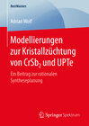 Buchcover Modellierungen zur Kristallzüchtung von CrSb2 und UPTe