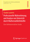 Buchcover Professionelle Wahrnehmung und Analyse von Unterricht durch Mathematiklehrkräfte