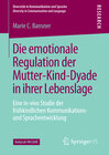 Buchcover Die emotionale Regulation der Mutter-Kind-Dyade in ihrer Lebenslage