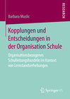 Buchcover Kopplungen und Entscheidungen in der Organisation Schule