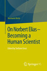 Buchcover On Norbert Elias - Becoming a Human Scientist