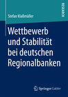 Buchcover Wettbewerb und Stabilität bei deutschen Regionalbanken