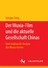 Buchcover Der Wuxia-Film und die aktuelle Gesellschaft Chinas