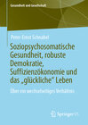 Buchcover Soziopsychosomatische Gesundheit, robuste Demokratie, Suffizienzökonomie und das „glückliche“ Leben