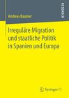 Buchcover Irreguläre Migration und staatliche Politik in Spanien und Europa