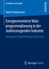 Buchcover Energieorientierte Walzprogrammplanung in der stahlerzeugenden Industrie