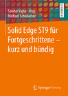 Buchcover Solid Edge ST9 für Fortgeschrittene ‒ kurz und bündig