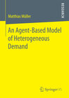 Buchcover An Agent-Based Model of Heterogeneous Demand