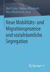 Buchcover Neue Mobilitäts- und Migrationsprozesse und sozialräumliche Segregation