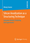 Buchcover Silicon Anodization as a Structuring Technique