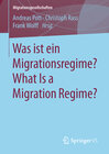 Buchcover Was ist ein Migrationsregime? What Is a Migration Regime?