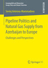 Buchcover Pipeline Politics and Natural Gas Supply from Azerbaijan to Europe
