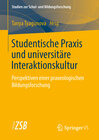 Buchcover Studentische Praxis und universitäre Interaktionskultur