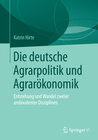 Buchcover Die deutsche Agrarpolitik und Agrarökonomik