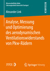 Buchcover Analyse, Messung und Optimierung des aerodynamischen Ventilationswiderstands von Pkw-Rädern
