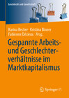 Buchcover Gespannte Arbeits- und Geschlechterverhältnisse im Marktkapitalismus