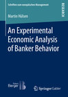 Buchcover An Experimental Economic Analysis of Banker Behavior