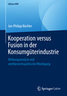 Buchcover Kooperation versus Fusion in der Konsumgüterindustrie