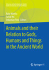 Buchcover Animals and their Relation to Gods, Humans and Things in the Ancient World