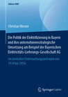 Buchcover Die Politik der Elektrifizierung in Bayern und ihre unternehmensstrategische Umsetzung am Beispiel der Bayerischen Elekt