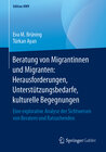 Buchcover Beratung von Migrantinnen und Migranten: Herausforderungen, Unterstützungsbedarfe, kulturelle Begegnungen