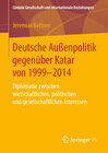Buchcover Deutsche Außenpolitik gegenüber Katar von 1999-2014
