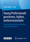 Buchcover Young Professionals gewinnen, halten, weiterentwickeln