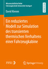 Buchcover Ein reduziertes Modell zur Simulation des transienten thermischen Verhaltens einer Fahrzeugkabine