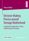 Buchcover Decision-Making Process around Teenage Motherhood