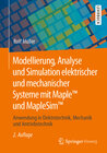 Buchcover Modellierung, Analyse und Simulation elektrischer und mechanischer Systeme mit Maple™ und MapleSim™