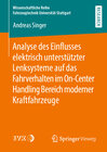Buchcover Analyse des Einflusses elektrisch unterstützter Lenksysteme auf das Fahrverhalten im On-Center Handling Bereich moderner