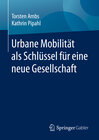 Buchcover Urbane Mobilität als Schlüssel für eine neue Gesellschaft